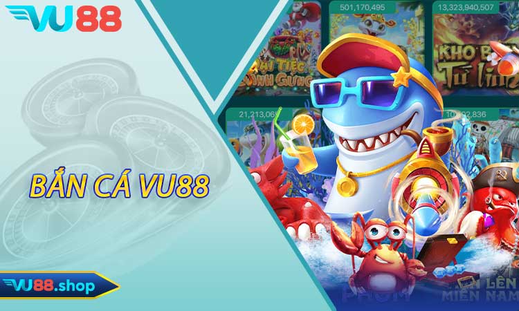 Bắn Cá Vu88
