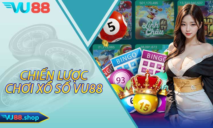 Chiến lược chơi xổ số Vu88