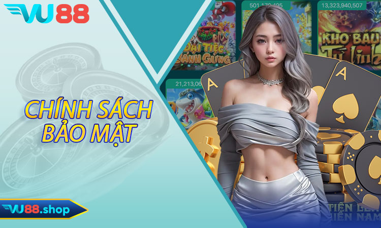 Chính Sách Bảo Mật