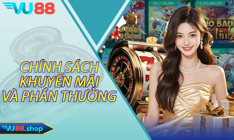 Chính sách khuyến mãi và phần thưởng hấp dẫn tại Vu88
