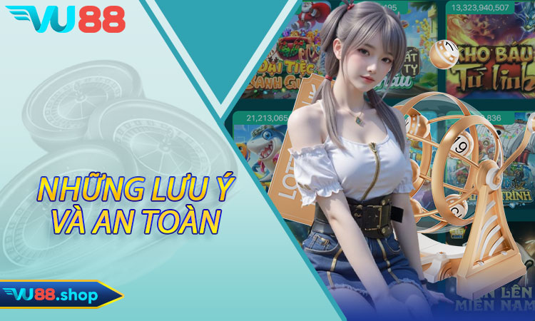 Những lưu ý và an toàn khi chơi xổ số Vu88